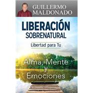 Liberacion sobrenatural / Supernatural Deliverance 9781629116006