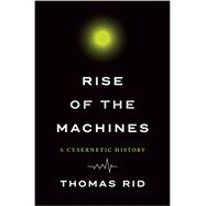Rise of the Machines 9780393286007