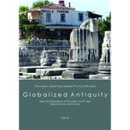 Globalized Antiquity: Uses and Perceptions of the Past in South Asia, Mesoamerica, and Europe 9783496016007