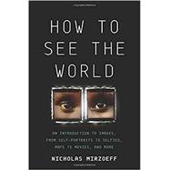 How to See the World 9780465096008