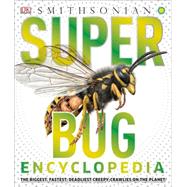 Super Bug Encyclopedia 9781465446008