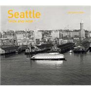Seattle: Then and Now 9781910496008
