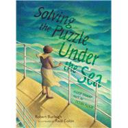 Solving the Puzzle Under the Sea Marie Tharp Maps the Ocean Floor 9781481416009