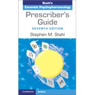 Prescriber's Guide: Stahl's Essential Psychopharmacology 9781108926010