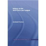 History of the Anti-corn Law League 9781138866010
