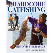 Hardcore Catfishing: Beyond the Basics 9781629146010
