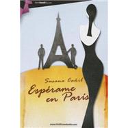 Esp‚rame en Par¡s / Meet Me In Paris 9788499676012