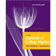 Essentials of College Algebra with Modeling and Visualization plus MyMathLab with Pearson eText -- Access Card Package 9780321756015