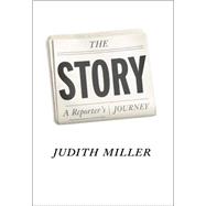 The Story A Reporter's Journey 9781476716015