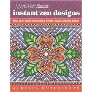 Alberta Hutchinson's Instant Zen Designs 9781944686017