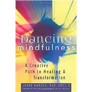 Dancing Mindfulness 9781594736018