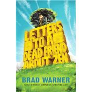 Letters to a Dead Friend About Zen 9781608686018