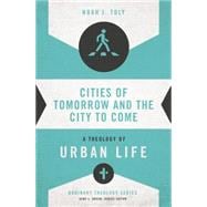 Cities of Tomorrow and the City to Come 9780310516019