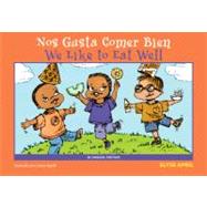 Nos Gusta Comer Bien / We Like To Eat Well 9781935826019