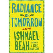 Radiance of Tomorrow A Novel 9780374246020