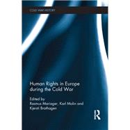 Human Rights in Europe during the Cold War 9780415826020