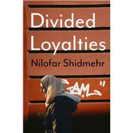 Divided Loyalties 9781487006020