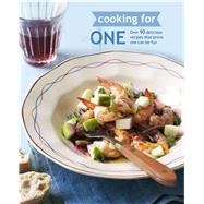 Cooking for One: Over 90 Delicious Recipes That Prove One Can Be Fun 9781849756020