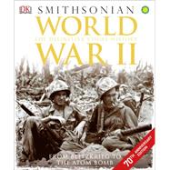World War II: The Definitive Visual History, From Blitzkrieg to the Atom Bomb 9781465436023