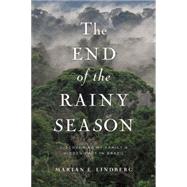 The End of the Rainy Season Discovering My Family's Hidden Past in Brazil 9781593766023