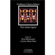 Tres tristes tigres / Three Trapped Tigers 9788437626024