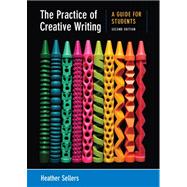 The Practice of Creative Writing A Guide for Students 9780312676025