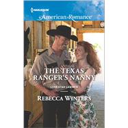 The Texas Ranger's Nanny 9780373756025