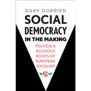 Social Democracy in the Making 9780300236026