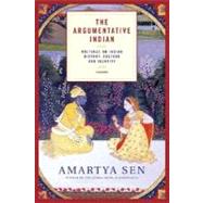 The Argumentative Indian Writings on Indian History, Culture and Identity 9780312426026