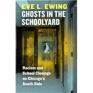 Ghosts in the Schoolyard 9780226526027