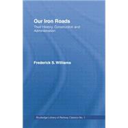 Our Iron Roads: Their History, Construction and Administraton 9781138866027
