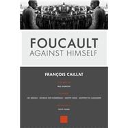 Foucault Against Himself 9781551526027