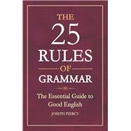 The 25 Rules of Grammar 9781782436027