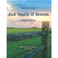 Just South of Heaven 9781973656029