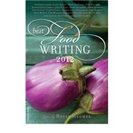 Best Food Writing 2012 9780738216034