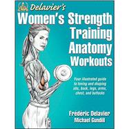 Delavier's Women's Strength Training Anatomy Workouts 9781450466035
