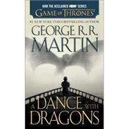 A Dance with Dragons (HBO Tie-in Edition): A Song of Ice and Fire: Book Five 9781101886038