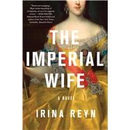 The Imperial Wife A Novel 9781250076038