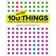 100 MORE Things Every Designer Needs to Know About People 9780134196039