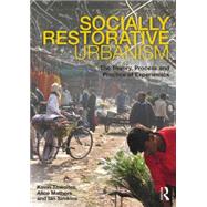 Socially Restorative Urbanism: The Theory, Process and Practice of Experiemics 9780415596039