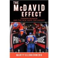 The McDavid Effect Connor McDavid and the New Hope for Hockey 9781501146039
