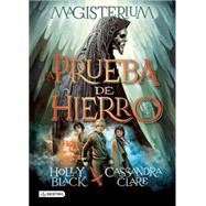 La prueba de hierro / The Iron Trial 9786070726040
