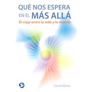 Qué nos espera en el más allá: El Viaje Entre La Vida Y La Muerte 9786079346041