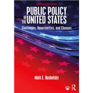 Public Policy in the United States: Challenges, Opportunities, and Changes 9781138686045