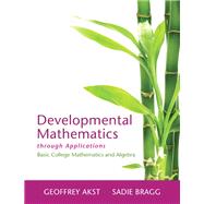 Developmental Mathematics through Applications Basic College Mathematics and Algebra 9780321826046