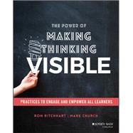The Power of Making Thinking Visible 9781119626046