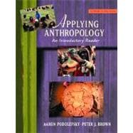 Applying Anthropology : An Introductory Reader 9780072566048