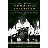 The Tamburitza Tradition: From the Balkans to the American Midwest 9780299296049