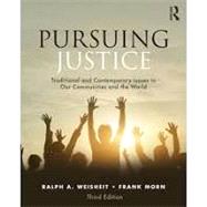 Pursuing Justice: Traditional and Contemporary Issues in Our Communities and the World 9781138336049