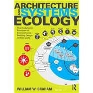 Architecture and Systems Ecology: Thermodynamic Principles of Environmental Building Design, in three parts 9781138846050